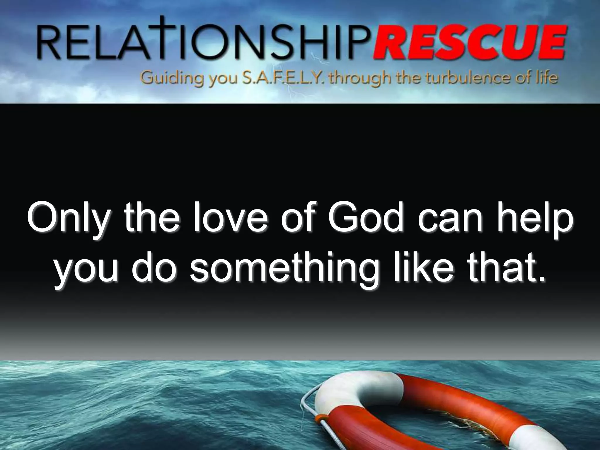 Only the love of God can help
you do something like that.
 