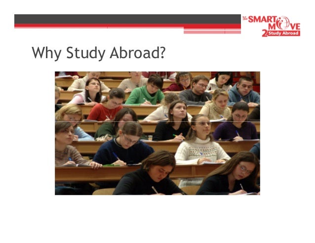 smart move 2 study abroad why study abroad why study abroad