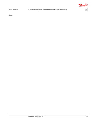 Parts Manual	 Axial Piston Motors, Series 40 MMF035D and MMV035D
520L0602 • Rev BA • Nov 2013 43
Notes
 