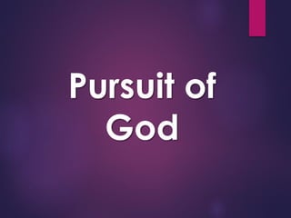 Pursuit of
God
 