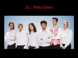 21.- Party Down 
