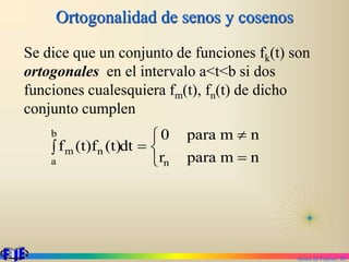 Series de Fourier. 20
Ortogonalidad de senos y cosenos
Se dice que un conjunto de funciones fk(t) son
ortogonales en el intervalo a<t<b si dos
funciones cualesquiera fm(t), fn(t) de dicho
conjunto cumplen







n
m
para
r
n
m
para
0
dt
(t)
(t)f
f
n
b
a
n
m
 