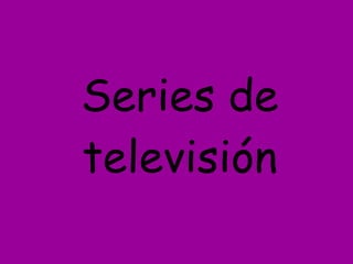 Series de televisión 
