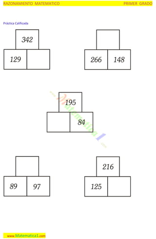 RAZONAMIENTO MATEMATICO

PRIMER GRADO

Práctica Calificada

342
129

266

148

195
84

216
89

97

www.Matematica1.com

125

 