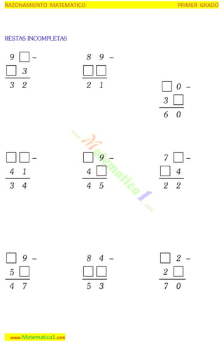 RAZONAMIENTO MATEMATICO

PRIMER GRADO

RESTAS INCOMPLETAS

9

8

9

2

1

3
3

2

0
3
6

9
4

1
4

4

5

9

8

7

4

3

4

4
2

2

2
2

5
4

0

7

www.Matematica1.com

5

3

7

0

 