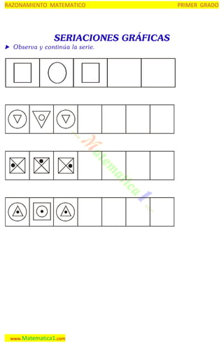 RAZONAMIENTO MATEMATICO

SERIACIONES GRÁFICAS


Observa y continúa la serie.

www.Matematica1.com

PRIMER GRADO

 
