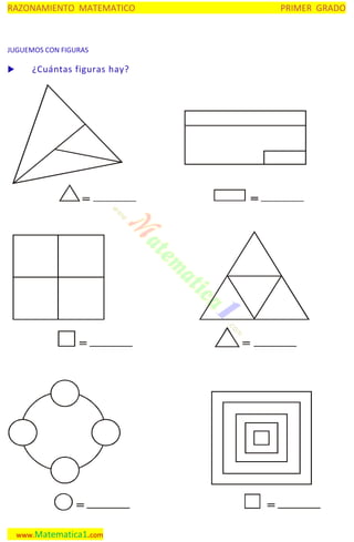 RAZONAMIENTO MATEMATICO

JUGUEMOS CON FIGURAS



¿Cuántas figuras hay?

www.Matematica1.com

PRIMER GRADO

 