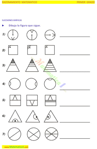 RAZONAMIENTO MATEMATICO

SUCESIONES GRÁFICAS



Dibuja la figura que sigue.

1)

2)

3)

4)

5)

6)

7)

www.Matematica1.com

PRIMER GRADO

 