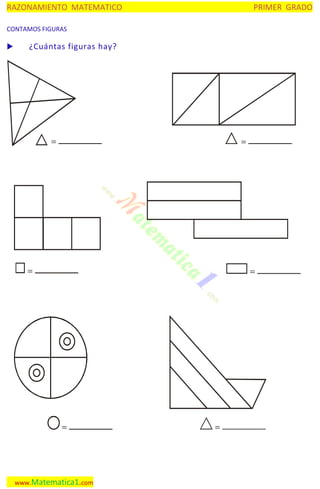 RAZONAMIENTO MATEMATICO

PRIMER GRADO

CONTAMOS FIGURAS



¿Cuántas figuras hay?

=

=

=

=

=

www.Matematica1.com

=

 