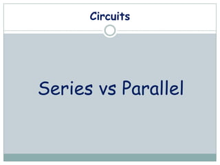 Circuits Series vs Parallel 