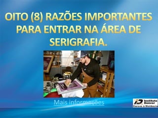 Mais informações
 