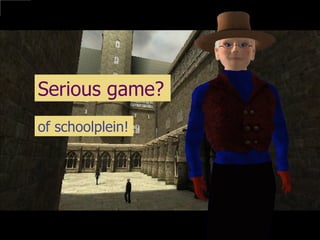 Serious game? of schoolplein! 