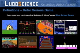 Nous pourrions continuer ainsi à découvrir bien d’autres  Rétro Serious Games Définitions – Rétro Serious Game 