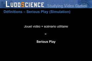 Jouet vidéo + scénario utilitaire =  Serious Play Définitions – Serious Play (Simulation) 