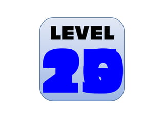 LEVEL
 