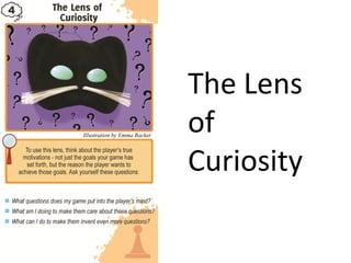 The Lens
of
Curiosity
 