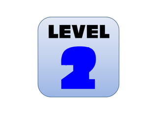 LEVEL
 