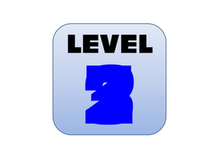 LEVEL
 