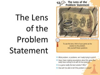 The Lens
    of the
  Problem
Statement
 