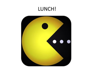 LUNCH!
 