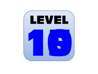 LEVEL
 