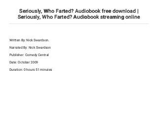 Nick Swardson Seriously Who Farted Audio Nick Swardson Seriously Who Farted Audio