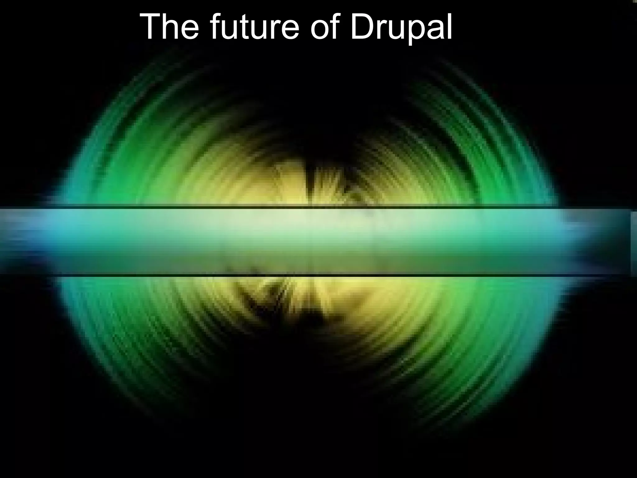 The future of Drupal 