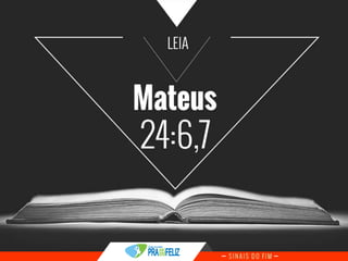 Estudo Bíblico 6 - Sinais do Fim