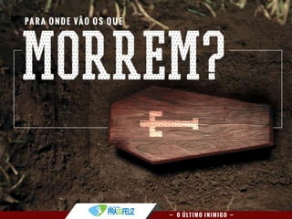 Estudo Bíblico 9 - O Último Inimigo