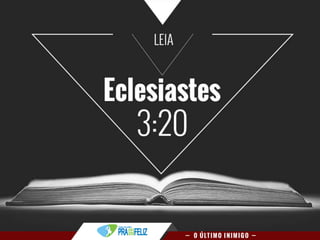 Estudo Bíblico 9 - O Último Inimigo