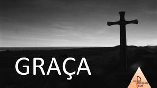 GRAÇA
 