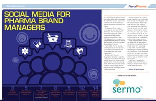 fiercepharma.com



 Social Media for
 PharMa Brand
                                                                                                                                               The emergence of social media         With that safety net in place,
                                                                                                                                              has posed some difficult problems     brand managers can tap into the
                                                                                                                                              for marketers, in some ways more      experiences of colleagues who
                                                                                                                                              complex than the emergence of         have already taken the plunge.



 ManagerS
                                                                                                                                              Internet marketing channels in the    After all, while the industry
                                                                                                                                              1990s.                                may not have a best-practices
                                                                                                                                                 Drugmakers, for their part,        manual to work from yet, early
                                                                                                                                              must address even more difficult      adopters in the pharma world
                                                                                                                                              challenges than other industries.     have begun to figure out which
                                                                                                                                              Pharma managers face painful          social techniques (such as edu-
                                                                                                                                              consequences if their social          cational forums, support groups
                                                                                                                                              media promotions don’t meet           and branded social media appli-
                                                                                                                                              FDA requirements—and ignoring         cations) can produce results.
                                                                                                                                              adverse reaction reports on forums      In the following pages, we’ve
                                                                                                                                              like Facebook or Twitter could lead   set out a guide to help prepare
                                                                                                                                              to big problems as well.              you for the next wave in pharma
                                                                                                                                                 Fortunately, the next several      social media use—including
                                                                                                                                              months should do much to clear        a look at the important legal,
                                                                                                                                              up confusion and help pharmas         regulatory and strategic problems
                                                                                                                                              move ahead with their social          you’ll encounter. Since issues are
                                                                                                                                              media plans.                          still in flux, we haven’t got hard-
                                                                                                                                                 By the end of this year,           and-fast answers to offer, but we
                                                                                                                                              drugmakers should be in a better      hope to give you plenty of food
                                                                                                                                              position to move ahead with social    for thought.
                                                                                                                                              media, as the FDA is due to issue       Thank you in advance for
                                                                                                                                              guidelines for the industry during    reading this eBook. We hope it
                                                                                                                                              2010. While the issues will remain    helps you move forward in your
                                                                                                                                              complex, such guidance should         social media efforts! l
                                                                                                                                              reduce the risk of mounting social
                                                                                                                                              media campaigns.                      – Editors of FiercePharma



                                                                                                                                                                   Thank you To our sPonsor:




            3
         Meeting
                              5
                          Pharma Social
                                                  7
                                             Sermo: Engaging
                                                                     8
                                                                  What Works:
                                                                                         9
                                                                                      The Future of
                                                                                                           12
                                                                                                           FDA Social
                                                                                                                             14
                                                                                                                           Adverse Reaction
        Consumers        Media Marketing        Physicians       Pharma’s Social   Pharma Advertising:   Media Proposals      Reporting
       Where they Live      Blunders       On-Demand Through     Media Success      DTC Goes Social       Put Pharmas       Challenging in
                                               Social Media          Stories                                on Notice        Social Media
1 | June 2010                              *Sponsored Content*                                                                                                                                                   June 2010 | 2
 
