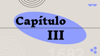 Capítulo
III
 