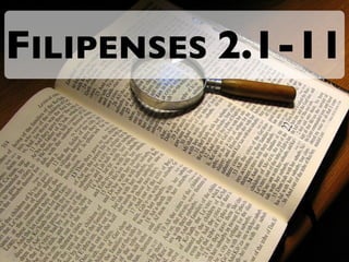 FILIPENSES 2.1-11
 