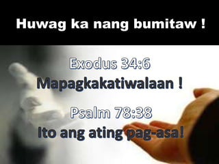 Huwag ka nang bumitaw !
 