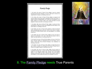 8. The Family Pledge needs True Parents
 