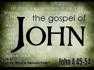 2.10.13
Sign #2: What is Genuine Faith?
 