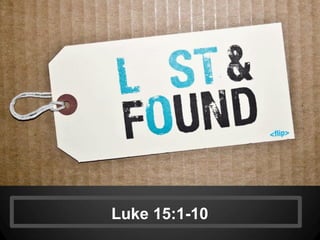 Luke 15:1-10
 