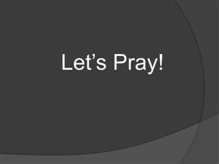 Let’s Pray!
 
