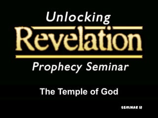 The Temple of God Seminar 12 