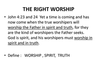 Sermon - worship the father in spirit and truth | PDF