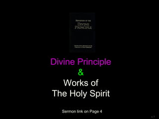 Divine Principle
&
Works of
The Holy Spirit
Sermon link on Page 4
v.1
 