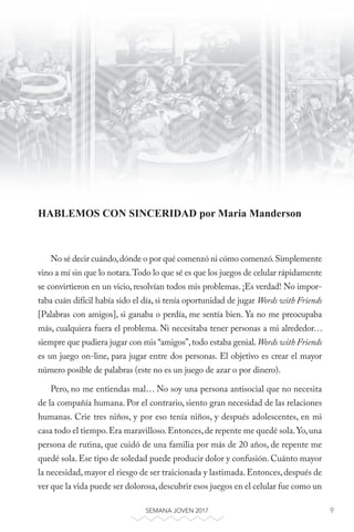 9SEMANA JOVEN 2017
No sé decir cuándo,dónde o por qué comenzó ni cómo comenzó.Simplemente
vino a mí sin que lo notara.Todo...