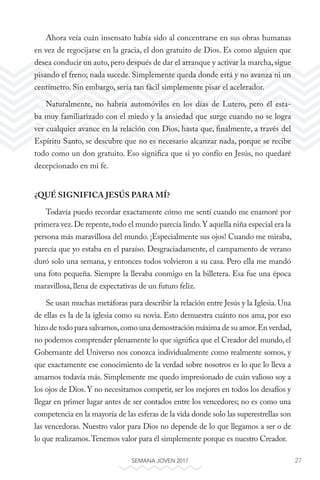 27SEMANA JOVEN 2017
Ahora veía cuán insensato había sido al concentrarse en sus obras humanas
en vez de regocijarse en la ...