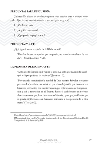29SEMANA JOVEN 2017
PREGUNTAS PARA DISCUSIÓN:
(Líderes: En el caso de que las preguntas sean muchas para el tiempo reser-
...