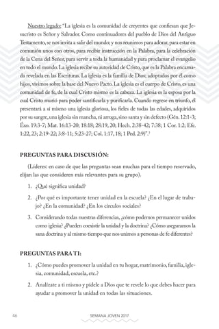 46 SEMANA JOVEN 2017
Nuestro legado: “La iglesia es la comunidad de creyentes que confiesan que Je-
sucristo es Señor y Sa...