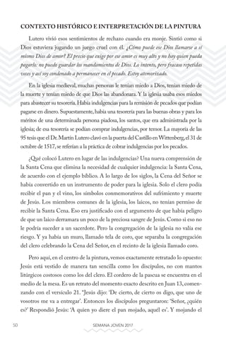 50 SEMANA JOVEN 2017
CONTEXTO HISTÓRICO E INTERPRETACIÓN DE LA PINTURA
Lutero vivió esos sentimientos de rechazo cuando er...