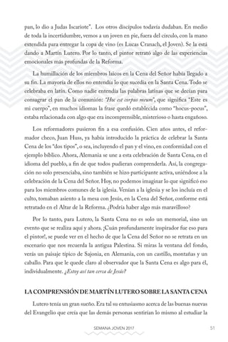 51SEMANA JOVEN 2017
pan, lo dio a Judas Iscariote”. Los otros discípulos todavía dudaban. En medio
de toda la incertidumbr...