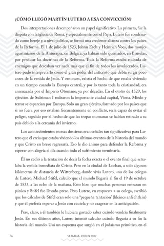 76 SEMANA JOVEN 2017
¿CÓMO LLEGÓ MARTÍN LUTERO A ESA CONVICCIÓN?
Dos interpretaciones desempeñaron un papel significativo....