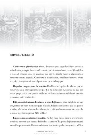 7SEMANA JOVEN 2017
Comienza tu planificación ahora. Sabemos que a veces los líderes cambian
a fin de año, pero por favor, ...